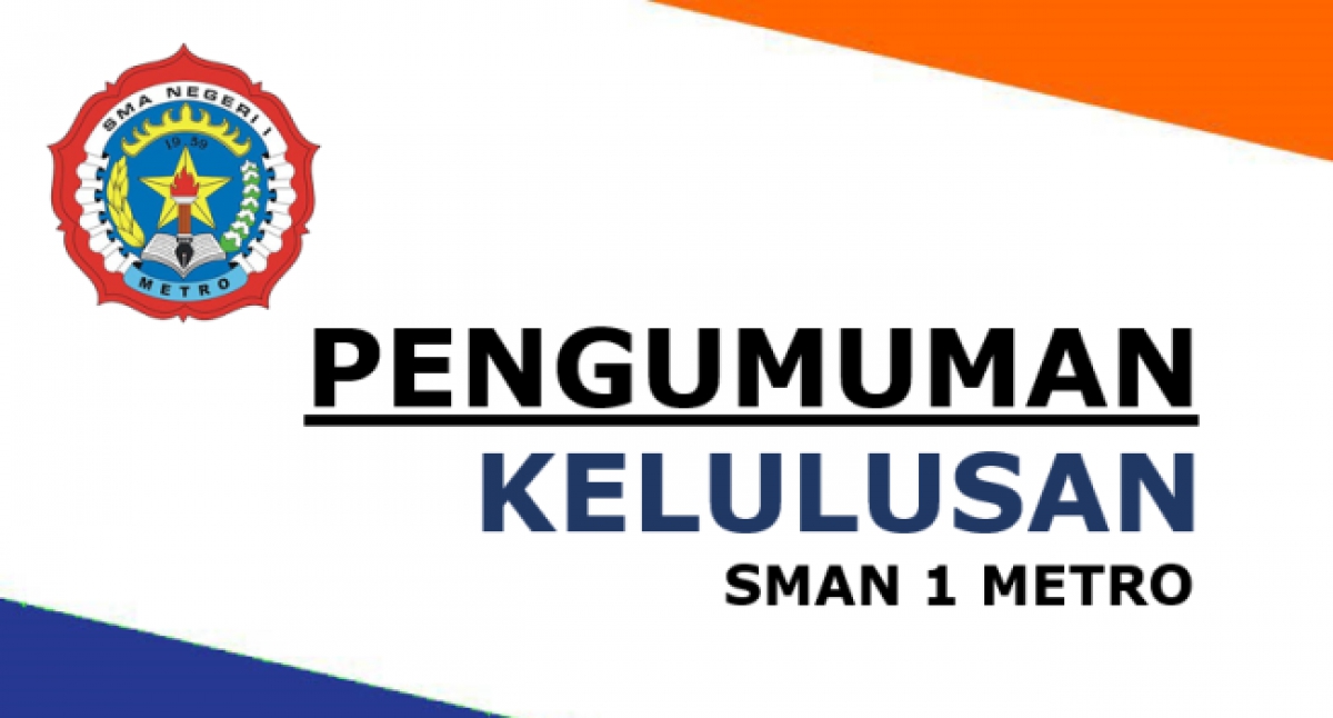 INFORMASI KELULUSAN SISWA KELAS XII SMAN 1 METRO TP. 2018/2019